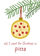 Kerstkaart Grappig All I want for Christmas is pizza